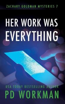 Her Work was Everything: 7 (Zachary Goldman Mysteries)