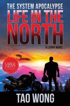 Life in the North: A LitRPG Apocalypse: The System Apocalyse: Book 1