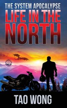 Life in the North: A LitRPG Apocalypse: The System Apocalypse: Book 1