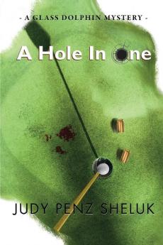 A Hole in One: A Glass Dolphin Mystery: 2