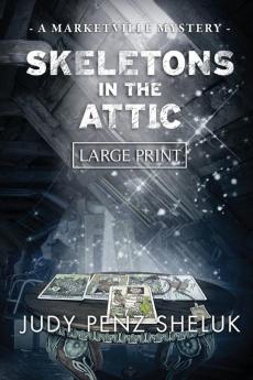 Skeletons in the Attic: A Marketville Mystery - LARGE PRINT EDITION: 1