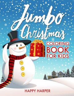 Jumbo Christmas Coloring Book: The Ultimate Gift Book of Christmas Coloring For Boys and Girls - Over 50 Fun Easy and Relaxing High Quality Children's Coloring Pages Including Color By Number