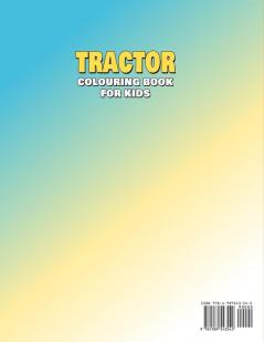 Tractor Colouring Book: The Ultimate Tractor Colouring Book for Boys and Girls Featuring Various Fun Tractor Designs Along With Cool Backgrounds