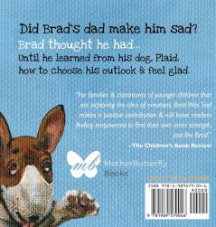 Brad was Sad: Emotional intelligence storybook. Choose your outlook and own your feelings.