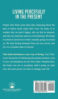 Mindfulness: The Remarkable Truth Behind Meditation and Being Present in Your Life