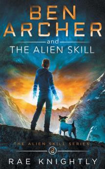 Ben Archer and the Alien Skill (The Alien Skill Series Book 2)