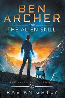 Ben Archer and the Alien Skill (The Alien Skill Series Book 2)