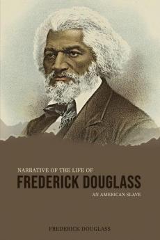 Narrative of the Life of Frederick Douglass an American Slave