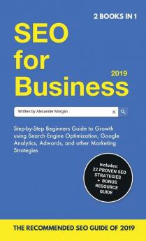 SEO for Business 2019 & Blogging for Profit 2019: Beginners Guide to Search Engine Optimization Google Analytics & Growth Marketing Strategies + How ... Make Money Online & Earn Passive Income.