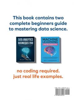 Data Science for Business 2019 (2 BOOKS IN 1): Master Data Analytics & Machine Learning with Optimized Marketing Strategies (Artificial Intelligence Neural Networks Algorithms & Predictive Modelling