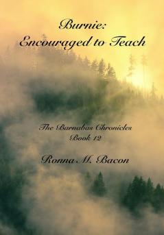 Burnie: Encouraged to Teach: 12 (The Barnabas Chronicles)