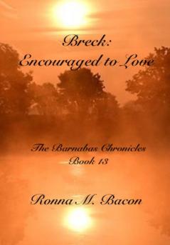 Breck: Encouraged to Love: 13 (The Barnabas Chronicles)