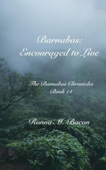 Barnabas: Encouraged to Live