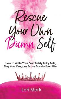 Rescue Your Own Damn Self