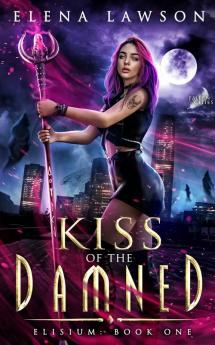 Kiss of the Damned: 1 (Fallen Cities: Elisium)