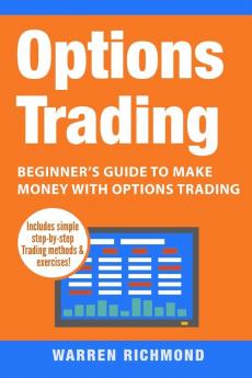 Options Trading: Beginner's Guide to Make Money with Options Trading