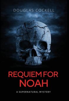 Requiem For Noah: A Supernatural Mystery: 2