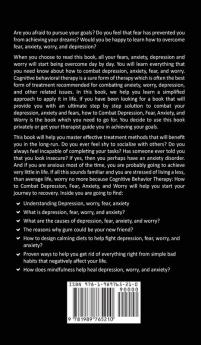 Cognitive Behavioral Therapy: How to Combat Depression Fear Anxiety and Worry (Happiness can be trained)