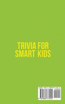 Trivia for Smart Kids: Over 300 Questions About Animals Bugs Nature Space Math Movies and So Much More