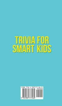 Trivia for Smart Kids: Over 300 Questions About Animals Bugs Nature Space Math Movies and So Much More (Part 2)