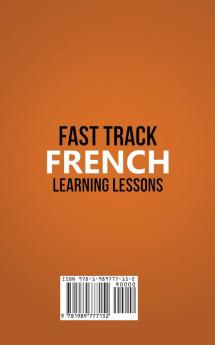 Fast Track French Learning Lessons: Learn The French Language FAST in Your Car with over 250 Phrases and Sayings