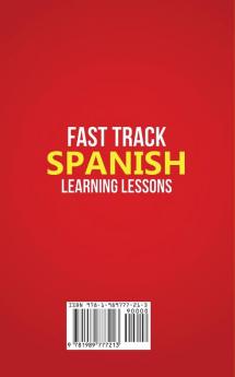 Fast Track Spanish Learning Lessons - Beginner's Phrases: Learn The Spanish Language FAST in Your Car with over 250 Phrases and Sayings