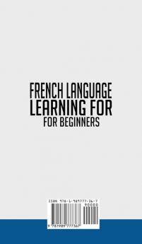 French Language Learning for Beginner's - Vocabulary Book: French Grammar Lessons Containing Over 1000 Different Common Words and Practice Sentences