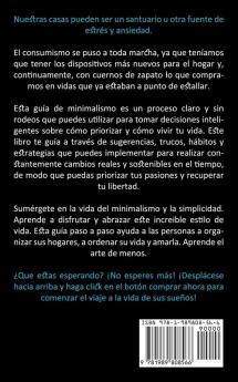 Minimalismo: Cómo desabarrotar simplificar tu vida saber más sobre y ser estrés (Ordena tu vida crea tu felicidad y haz la vida significativa)