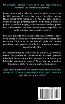 Pensamiento Positivo: Una guía al crecimiento personal y a pensar positivamente (La mejor y más completa guía para una vida más ... llena de amor y de éxitos)