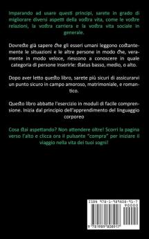 Linguaggio Del Corpo: I migliori consigli per migliorare il tuo linguaggio del corpo (Come leggere immediatamente il linguaggio del corpo a prima vista)