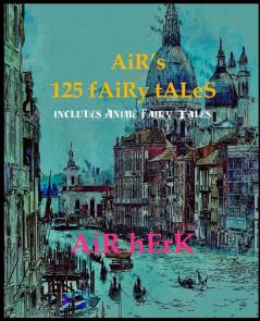 AiR's 125 fAiRy tALeS ( iNcLuDeS AniMe fAiRy tALeS )