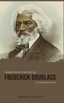 Narrative of the Life of Frederick Douglass an American Slave