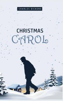 A Christmas Carol: Being a Ghost Story of Christmas