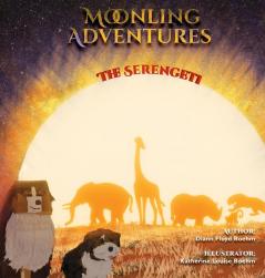 Moonling Adventure - The Serengeti: 1 (Moonling Adventures)