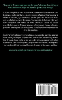 Low Carb: Saborosas receitas low carb para iniciantes (Como perder peso com uma dieta de alta proteína e baixo carboidrato)