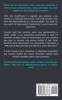 Minimalismo: Como viver com menos e como isso pode melhorar a sua vida (Estratégias e estilo de vida para simplificar a vida para principiantes)