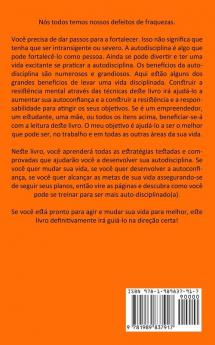 Auto disciplina: Desenvolva a auto-disciplina e a força de vontade para alcançar seus objetivos e autocontrole (Aumente a sua produtividade desenvolva uma mentalidade de resistência mental)