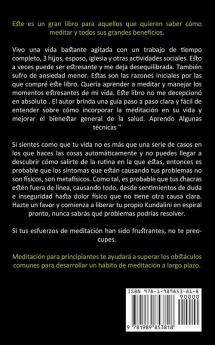 Meditación: Técnicas de meditación para relajarse y aliviar la ansiedad (Guía de mindfulness para la auto disciplina y el éxito)