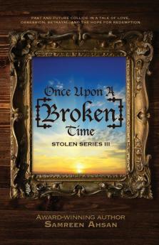 Once Upon A [Broken] Time: [Stolen] Series III: 3