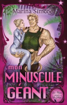 Mon Minuscule Géant (Un Alien Pour Les Fêtes) (French Edition)