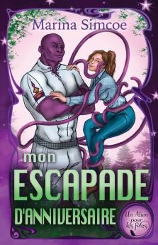 MON ESCAPADE D'ANNIVERSAIRE