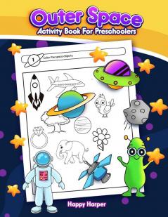 Outer Space Activity Book: A Fun And Easy Outer Space Gift Book For Kids & Toddlers Filled With Learning Coloring Mazes Dot to Dot Puzzles Word Search Vocabulary Counting and More!