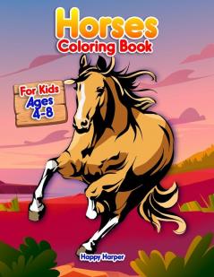 Horses Coloring Book: A Fun and Beautiful Horse + Pony Coloring Activity Book For Kids and Preschoolers