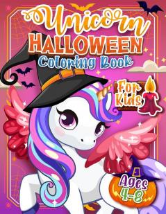 Unicorn Coloring - Halloween Edition: A Cute and Not So Spooky Halloween Coloring Activity Book For Children