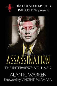 The JFK Assassination: House of Mystery Radio Show Presents