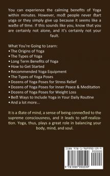 Yoga Philosophy: Essential Yoga Poses to Transform Your Mind Body & Spirit (A Beginner's Guide to Lose Weight Obtain Mental Clarity & Find True Focus)