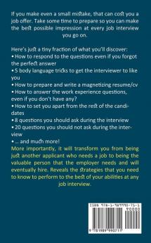 Job Interview: Self Help Guide to Win the Most Popular Job in the World (The Best Answers and the Skills Needed to Get the Job of Your Dreams and Have a Successful Life)