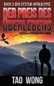 Der Preis des Überlebens: Ein LitRPG-Apokalypse Roman (Die System-Apokalypse): 3