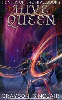 Hive Queen: A Dark Fantasy LitRPG: 2 (Trinity of the Hive)