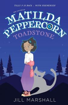 The Legend of Matilda Peppercorn: Toadstone: 2